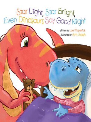 cover image of Star Light, Star Bright Even Dinosaurs Say Good Night